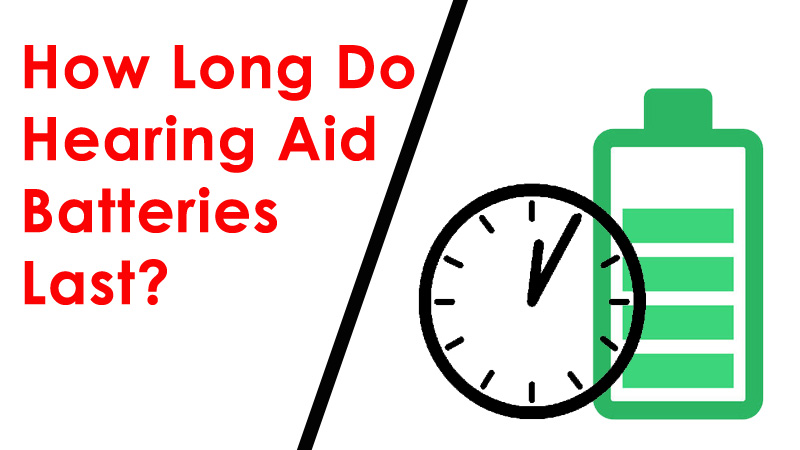 How Long Do Hearing Aid Batteries Last - Earsmate
